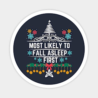 Most Likely to Fall Asleep First - Humorous Christmas Gift Idea for Sleepyhead on Social Gatherings or Events Magnet